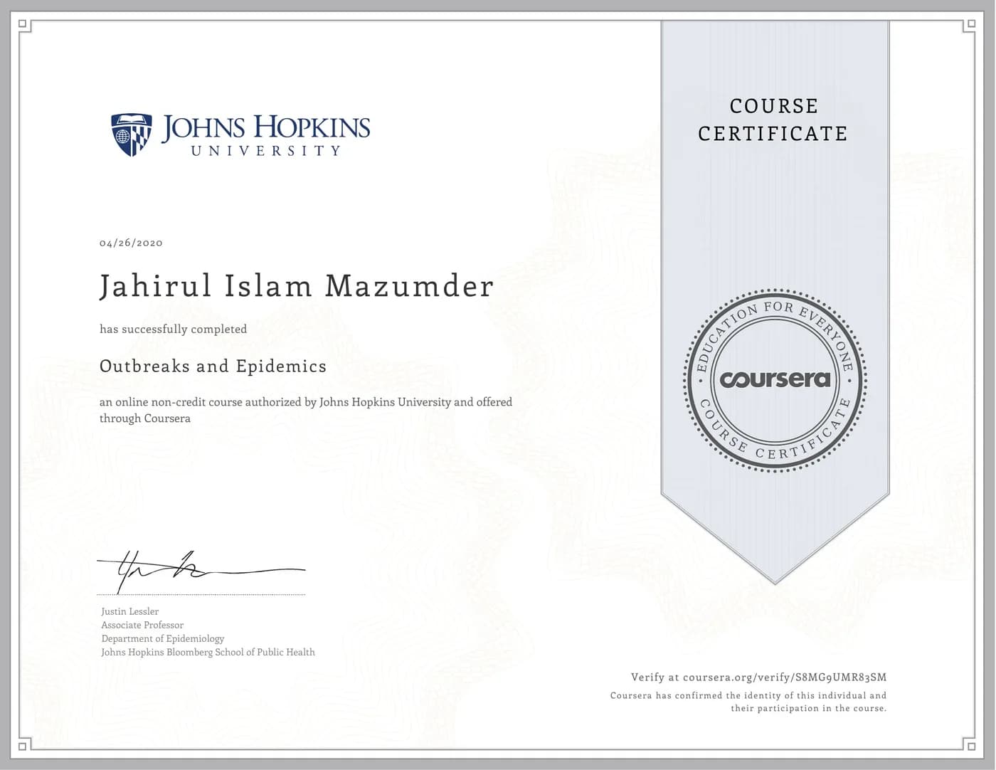 Johns Hopkins University x Coursera certificate — Outbreaks and Epidemics — Dr J Mazumdar PT Bangalore, verification code S8MG9UMR83SM Long COVID physiotherapy in Bangalore — Johns Hopkins University Bloomberg School of Public Health x Coursera certificate (Outbreaks and Epidemics, verification code S8MG9UMR83SM, awarded April 2020) held by Dr J Mazumdar PT at Pro Physiotherapy JP Nagar 8th Phase Bengaluru for post-viral fatigue, post-COVID lung rehabilitation and post-exertional malaise treatment
